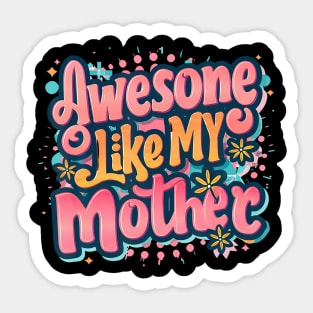 Awesome Like My Mother Funny Mother'S Day Sticker